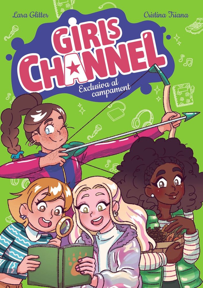 GIRLS CHANNEL. EXCLUSIVA AL CAMPAMENT, de GLITTER, LARA | portada del libro