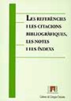 Les referÄncies i les citacions bibliogrêfiques, les notes i els Ændexs, de Varios autores | portada del libro
