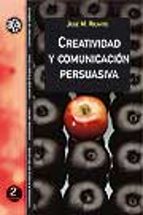 Creatividad y comunicaciùn persuasiva, de JOSE M. RICARTE | portada del libro