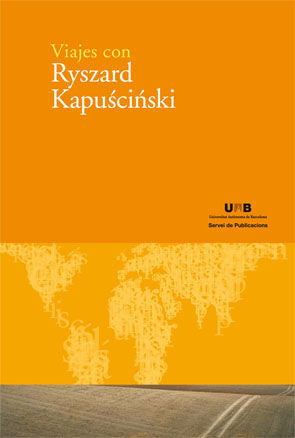 Viajes con Ryszard Kapuscinski, de Orzeszek, Agata | portada del libro