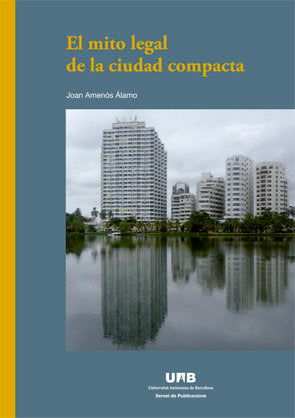 El mito legal de la ciudad compacta, de Amenós Álamo, Joan | portada del libro