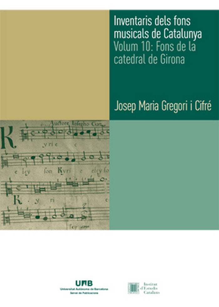 Inventaris dels fons musicals de Catalunya. Volum 10: Fons de la catedral de Girona, de Josep Maria Gregori i CifrÄ | portada