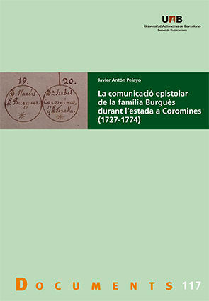 La comunicació epistolar de la fam¡lia Burguès durant l'estada a Coromines (1727-1774), de ANTON PELAYO, JAVIER | portada del