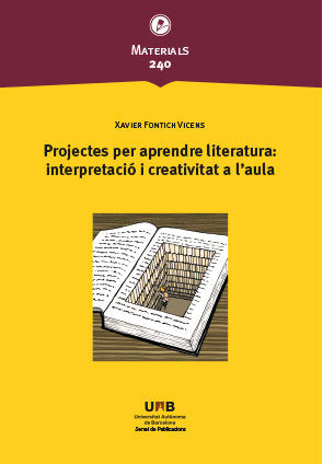 Projectes per aprendre literatura: interpretació i creativitat a l'aula, de Fontich Vicens, Xavier | portada del libro