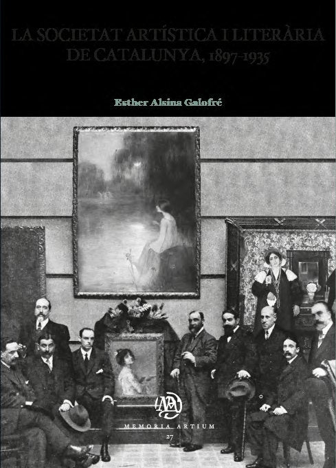 LA SOCIETAT ARTISTICA I LITERARIA DE CATALUNYA, 1897-1935, de ALSINA GALOFRE | portada del libro