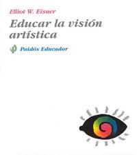 Educar la visión artística, de EISNER ELLIOT W | portada del libro