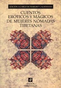 Cuentos eróticos y mágicos de mujeres nómadas tibetanas, de Causemann (comp.), Margret | portada del libro