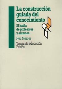 La construcción guiada del conocimiento, de Mercer | portada del libro