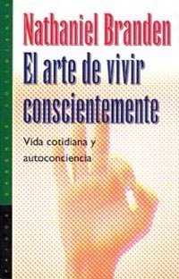 El arte de vivir conscientemente, de BRANDEN | portada del libro