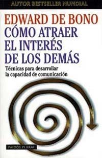 Cómo atraer el interés de los demás, de Bono | portada del libro
