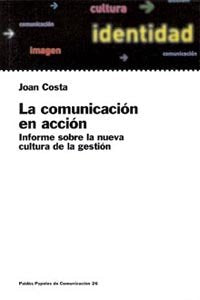 La comunicación en acción, de Costa | portada del libro