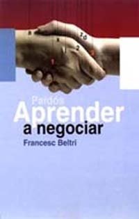 Aprender a negociar, de Beltri, Francesc | portada del libro