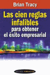 LAS CIEN REGLAS INFALIBLES PARA OBTENER EL EXITO EMPRESARIAL, de Tracy | portada del libro