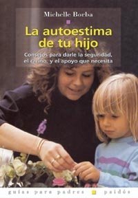 La autoestima de tu hijo, de Borba | portada del libro