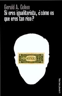 Si eres igualitarista, ¿cómo es que eres tan rico?, de COHEN | portada del libro