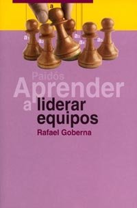 Aprender a liderar equipos, de Goberna, Rafael | portada del libro