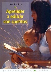 Aprender a educar con cuentos, de LIPKIN,LISA | portada del libro