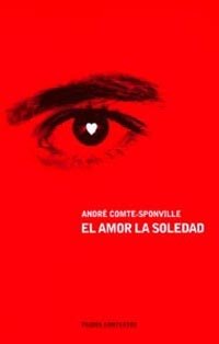 El amor, la soledad, de Comte-Sponville, André | portada del libro