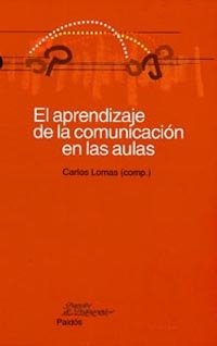 El aprendizaje de la comunicación en las aulas, de Lomas | portada del libro