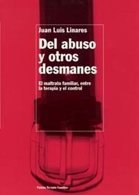 Del abuso y otros desmanes, de Linares, Juan Luis | portada del libro