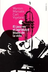 El jazz en el agridulce blues de la vida, de MARSALIS | portada del libro