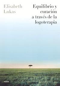 Equilibrio y curación a través de la logoterapia, de Lukas | portada del libro