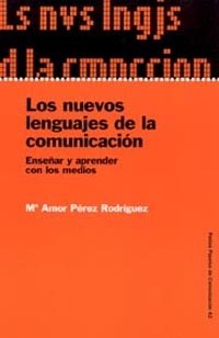 Los nuevos lenguajes de la comunicación, de Pérez, María Amor | portada del libro