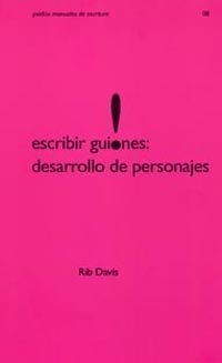 Escribir guiones: desarrollo de personajes, de Davis | portada del libro