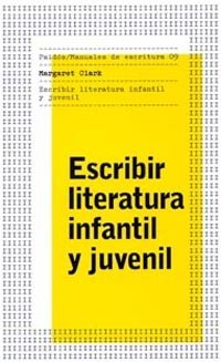 Escribir literatura infantil y juvenil, de Clark | portada del libro