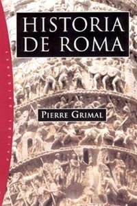 Historia de Roma, de Grimal, Pierre | portada del libro