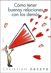 Cómo tener buenas relaciones con los demás, de Zaczyk | portada del libro
