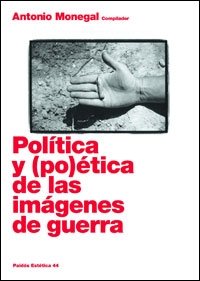 Política y (po)ética de las imágenes de guerra, de Monegal | portada del libro