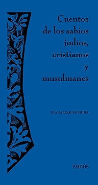 Cuentos de los sabios judios, cristianos y musulmanes, de Fdida | portada del libro