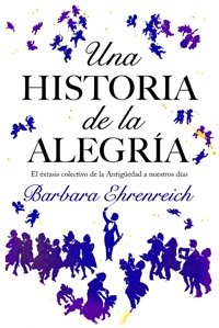 Una historia de la alegría, de Ehrenreich | portada del libro