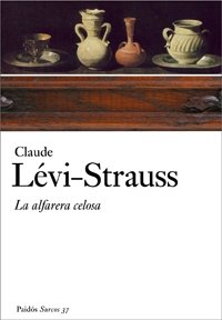 La alfarera celosa, de Lévi-Strauss | portada del libro