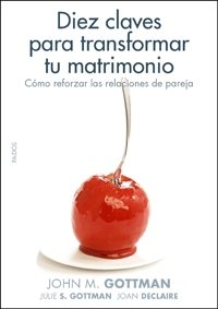 Diez claves para transformar tu matrimonio, de Gottman | portada del libro