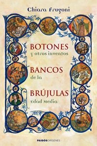 Botones, bancos, brújulas y otros inventos de la Edad Media, de Frugoni | portada del libro