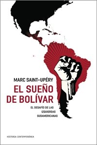El sueño de Bolívar, de Saint-Upéry | portada del libro