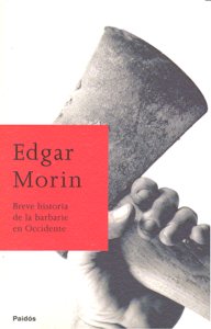 Breve historia de la barbarie en occidente, de Morin | portada del libro