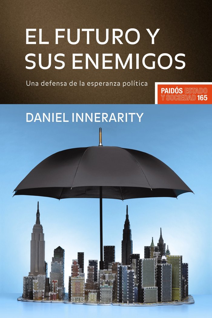 El futuro y sus enemigos, de Innerarity, Daniel | portada del libro