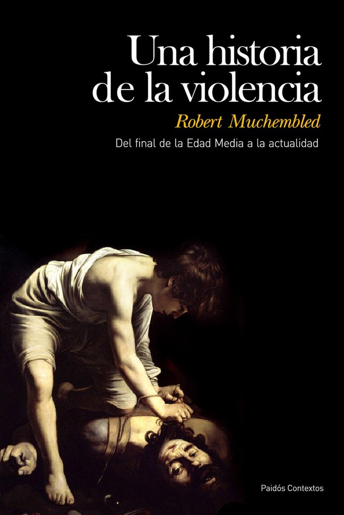 Una historia de la violencia, de Muchembled | portada del libro