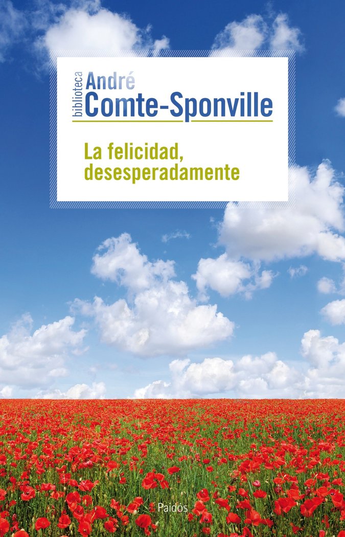 La felicidad, desesperadamente, de Comte-Sponville, André | portada del libro