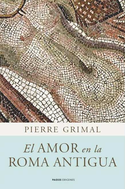 El amor en la Roma antigua, de Grimal | portada del libro