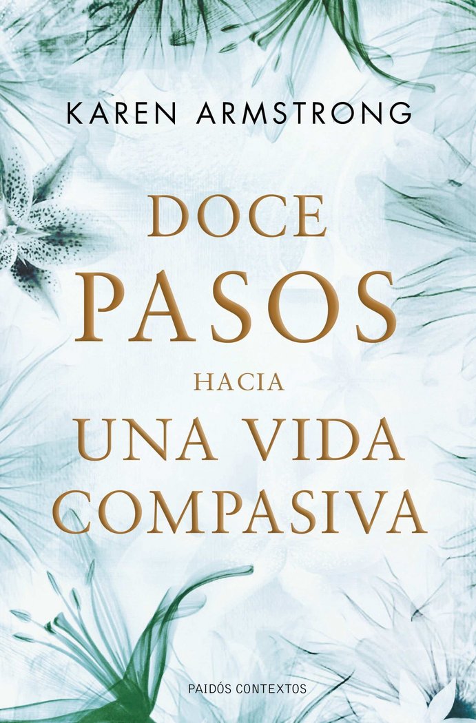 Doce pasos hacia una vida compasiva, de Armstrong, Karen | portada del libro