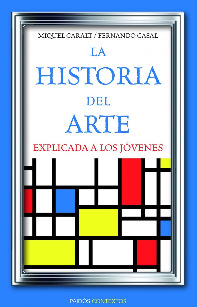 La historia del arte explicada a los jóvenes, de Caralt Garrido, Miquel | portada del libro