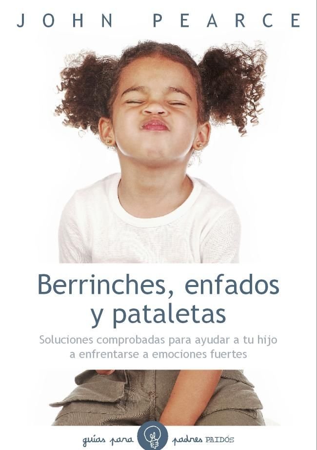 Berrinches, enfados y pataletas, de Pearce | portada del libro