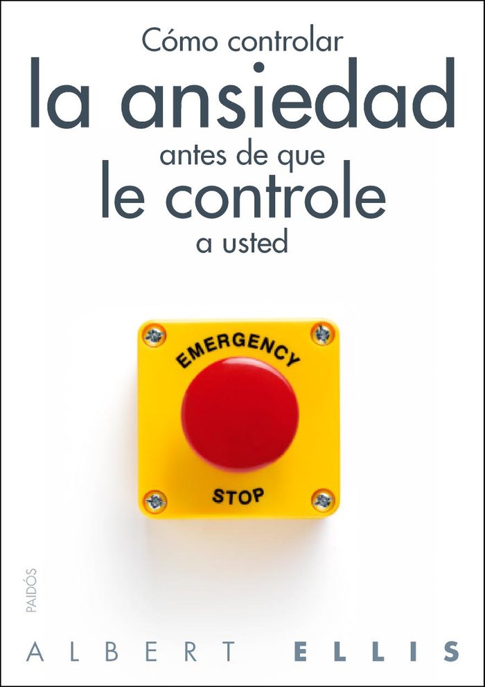 Cómo controlar la ansiedad antes de que le controle a usted, de Ellis, Albert | portada del libro