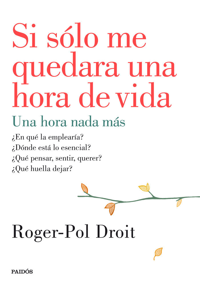 Si sólo me quedara una hora de vida, de Roger-Pol Droit | portada del libro