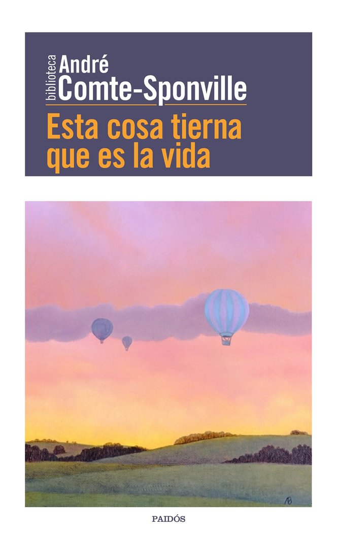 Esta cosa tierna que es la vida, de Comte-Sponville, André | portada del libro