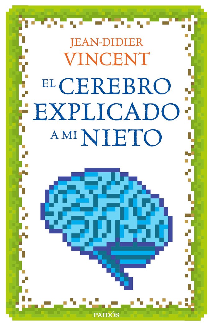 El cerebro explicado a mi nieto, de Vincent, Jean-Didier | portada del libro